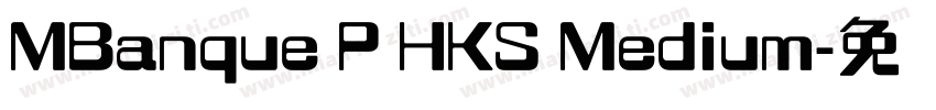 MBanque P HKS Medium字体转换